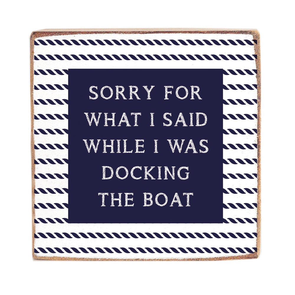 Sorry While Docking The Boat | Block Square | Rustic Marlin
