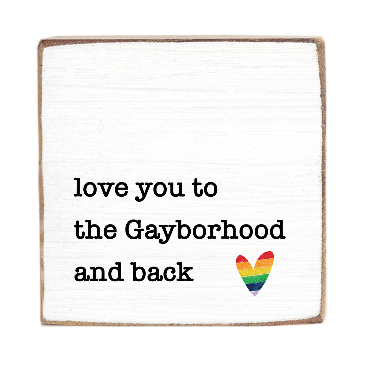 Love You To The Gayborhood And Back Personalized Square Block Sign