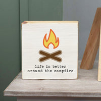 Life is Better Around The Campfire Square Block Sign