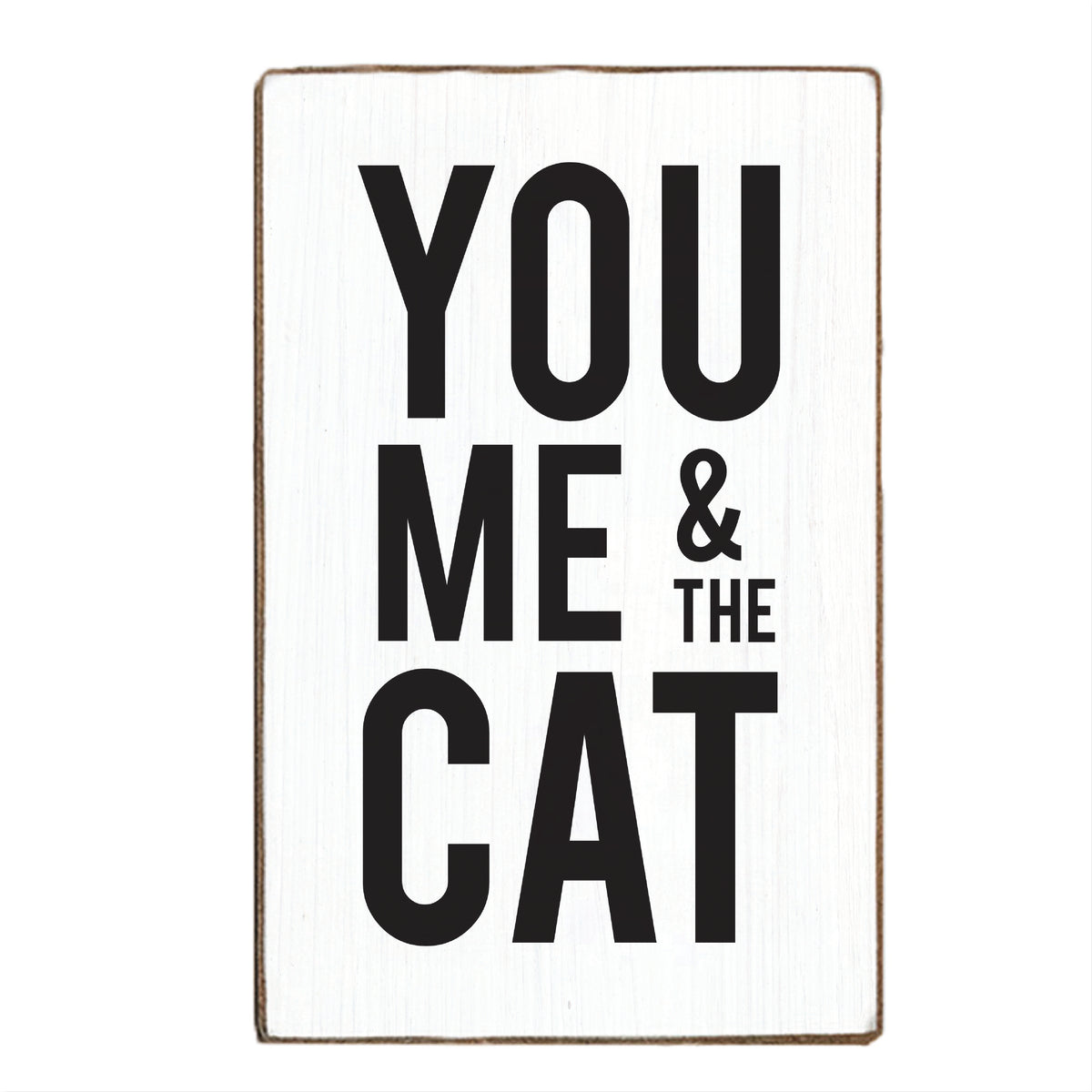 You Me And The Cat XL Block Sign