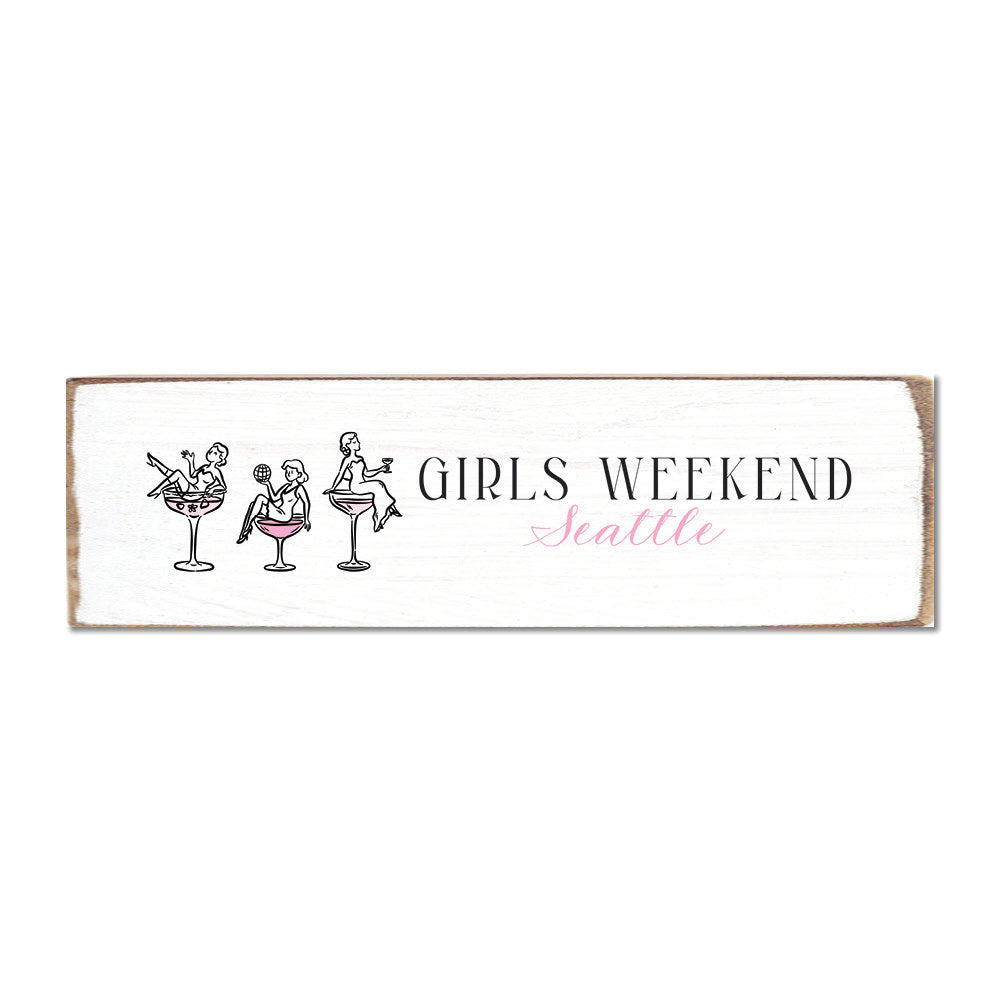 Girls Weekend Seattle 3x10 Block Sign – Rustic Marlin