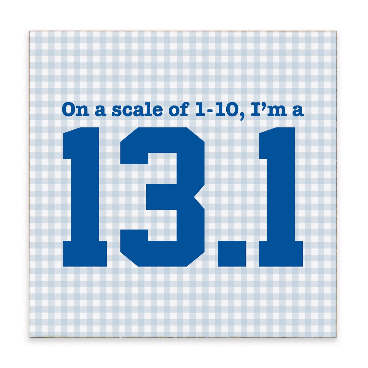 I'm A 13.1 Block Sign