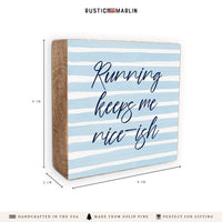 Running Keeps Me Nice-ish Block Sign