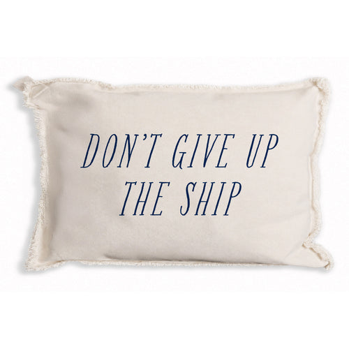 Don't Give Up The Ship Pillow