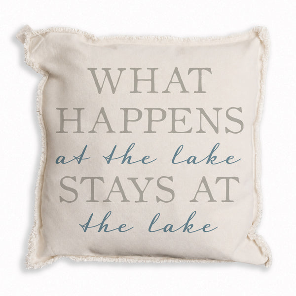 What Happens At The Lake Stays At The Lake Pillow