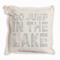 Go Jump In The Lake Pillow