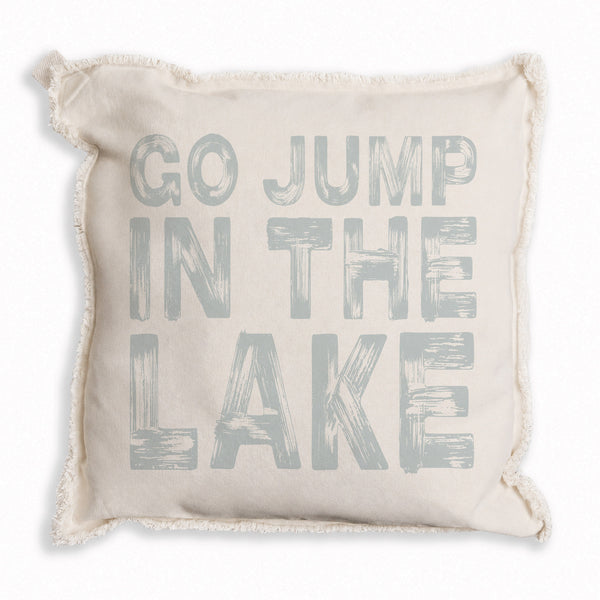 Go Jump In The Lake Pillow