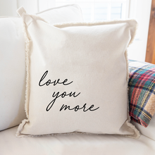 Load image into Gallery viewer, Love You More Square Pillow
