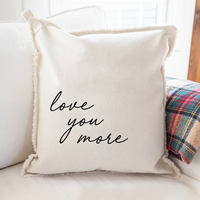 Love Your More Square Pillow