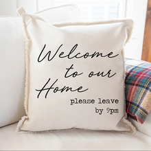 Load image into Gallery viewer, Welcome to Our Home Square Pillow
