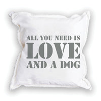All You Need Is Love + A Dog Square Pillow
