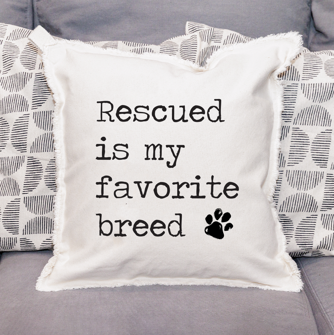 Rescued is my Favorite Breed Square Pillow