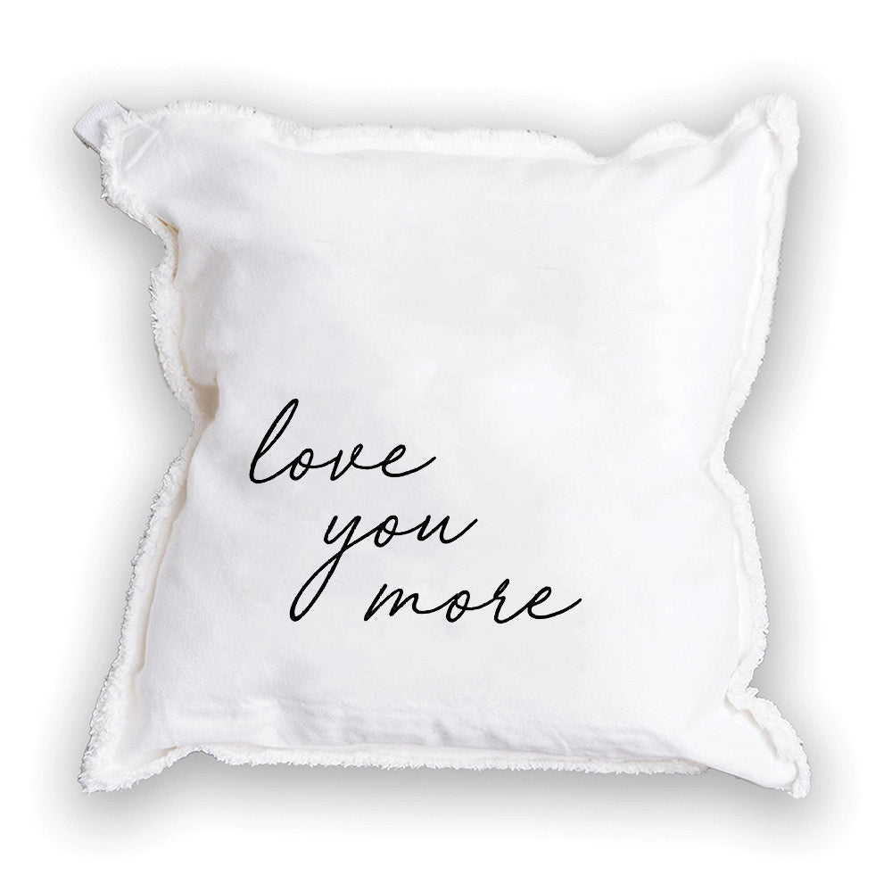 Love Your More Square Pillow