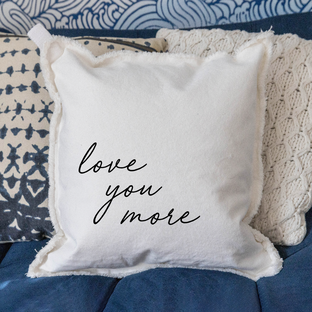 Love You More Square Pillow