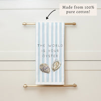 The World Is Your Oyster Tea Towel