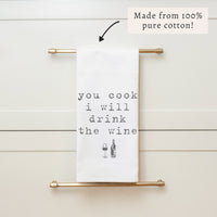 You Cook I Will Drink The Wine Tea Towel