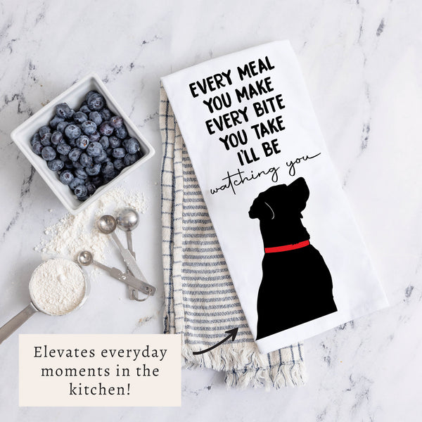 Every Meal You Make Tea Towel