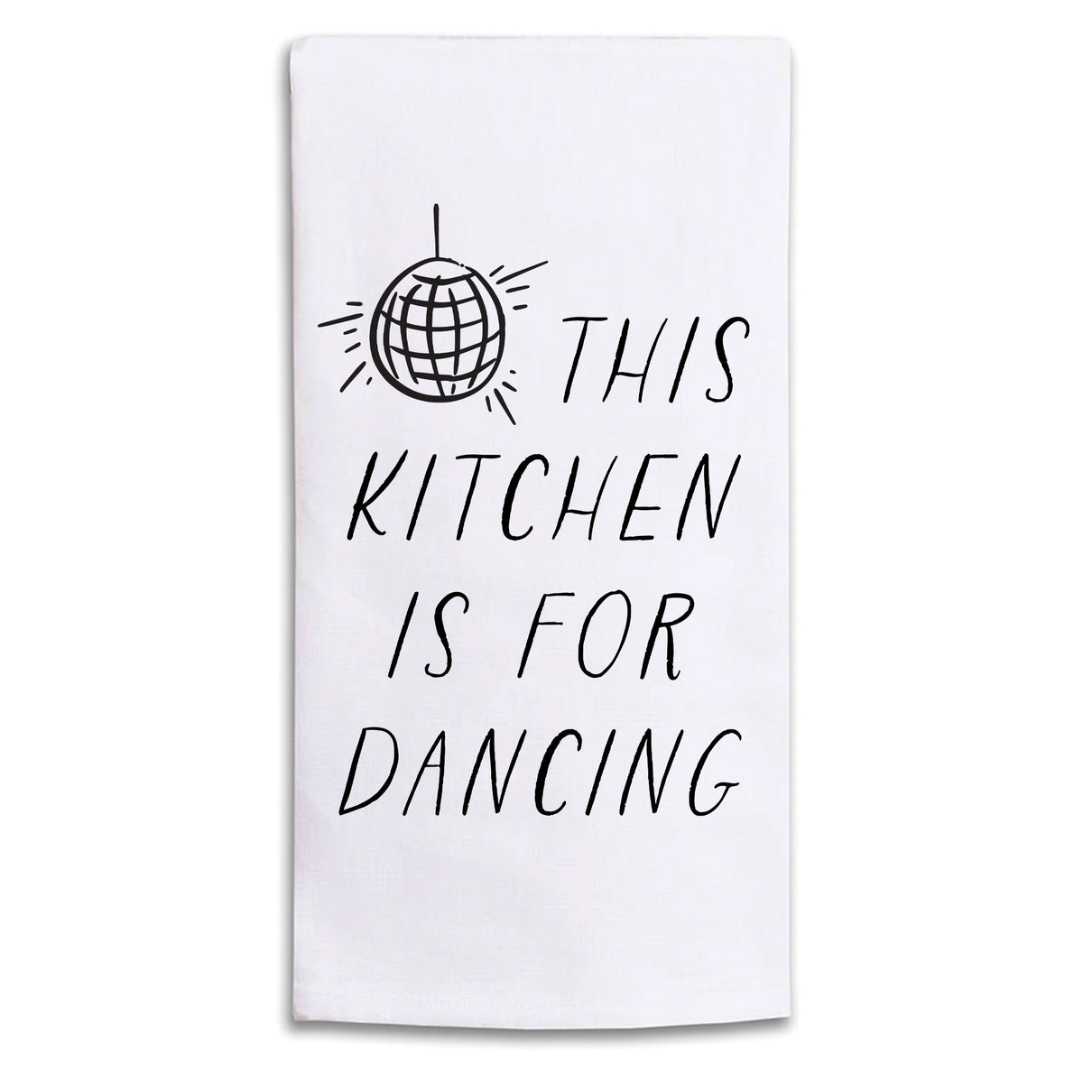 This Kitchen Is For Dancing Tea Towel