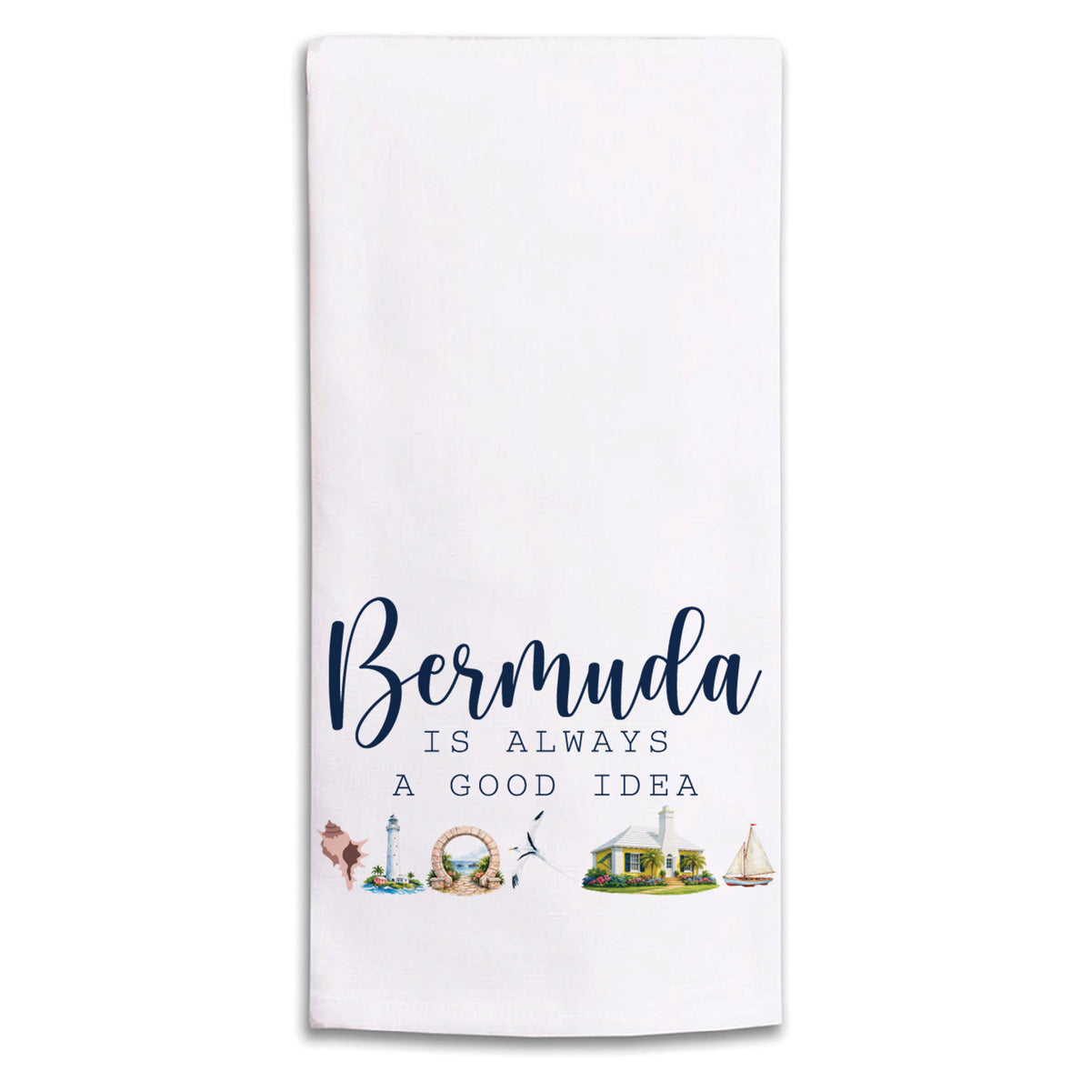 Bermuda Is Always A Good Idea Tea Towel