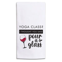 Yoga Class Pour A Glass Tea Towel