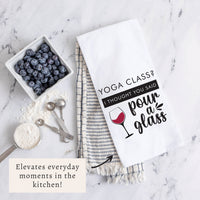Yoga Class Pour A Glass Tea Towel