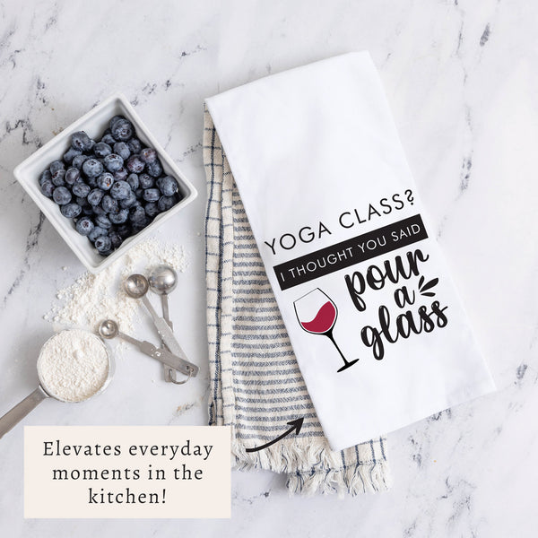 Yoga Class Pour A Glass Tea Towel