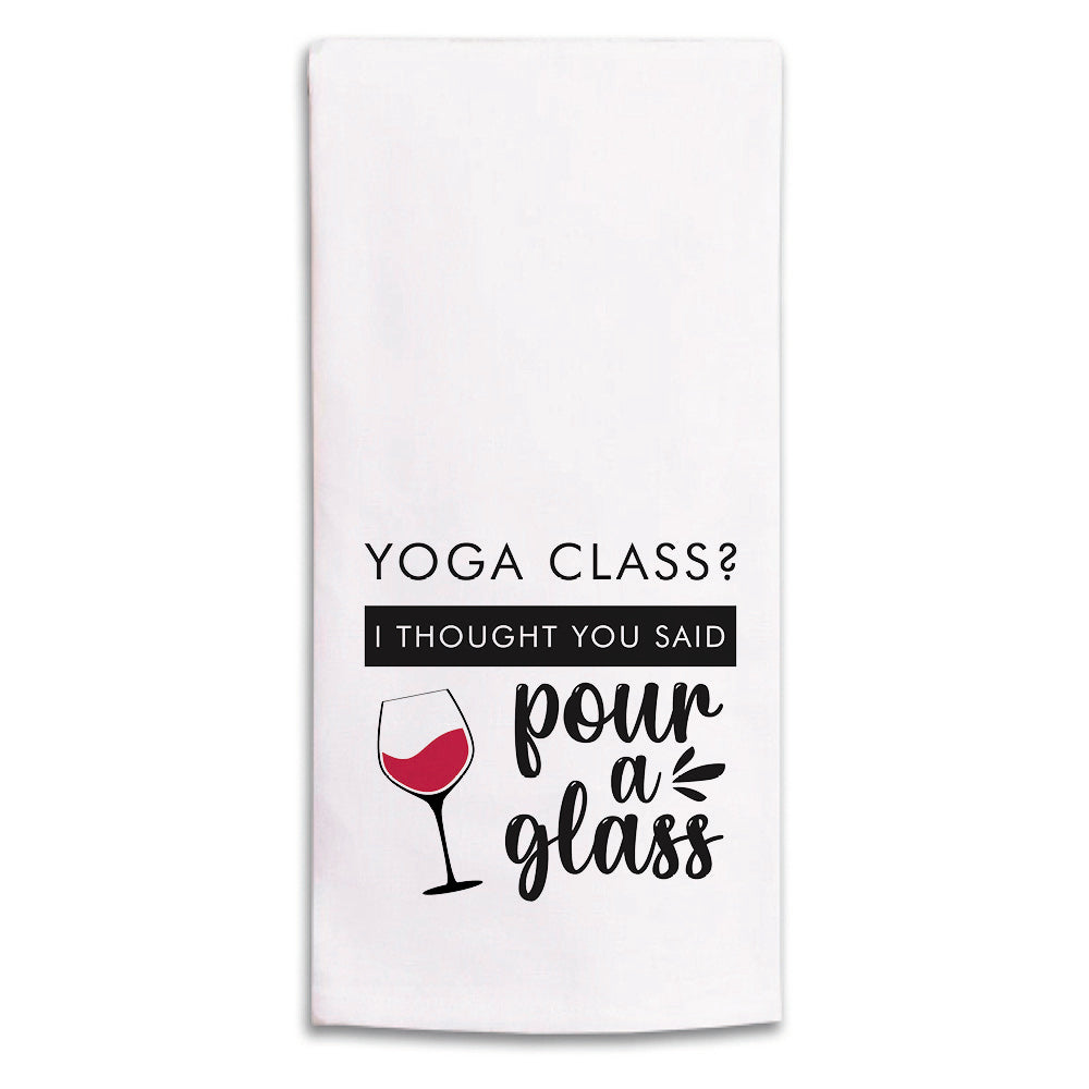 Yoga Class Pour A Glass Tea Towel