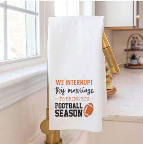 We Interrupt This Marriage To Bring You Football Season Tea Towel