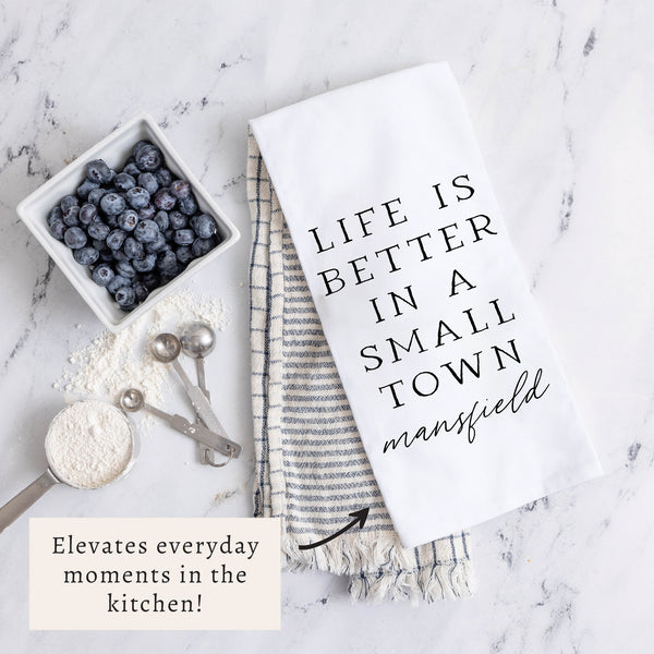 Life Is Better In A Small Town Personalized Tea Towel