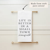Life Is Better In A Small Town Personalized Tea Towel