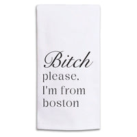 Bitch Please I’m From Personalized Tea Towel