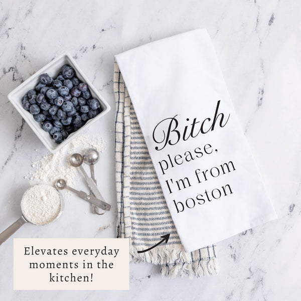 Bitch Please I’m From Personalized Tea Towel