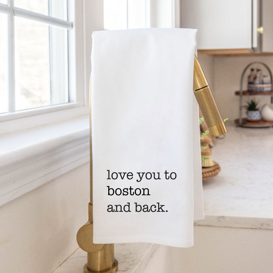 Love You to Boston and Back Tea Towel
