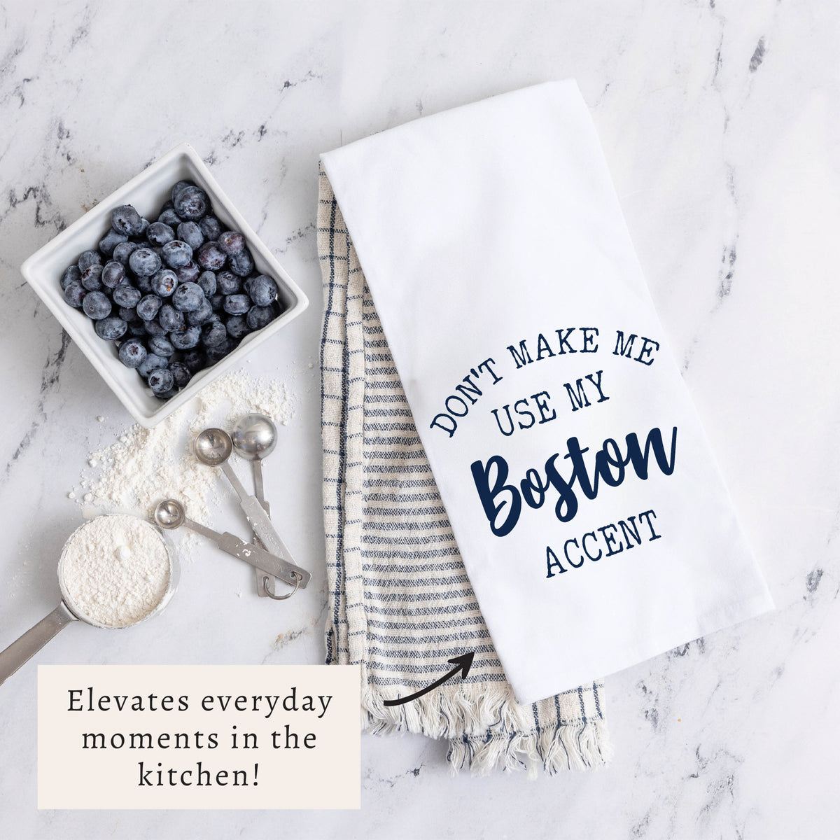 Don't Make Me Use My Boston Accent Tea Towel
