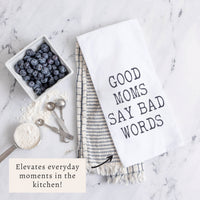 Good Moms Say Bad Words Tea Towel