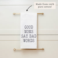 Good Moms Say Bad Words Tea Towel