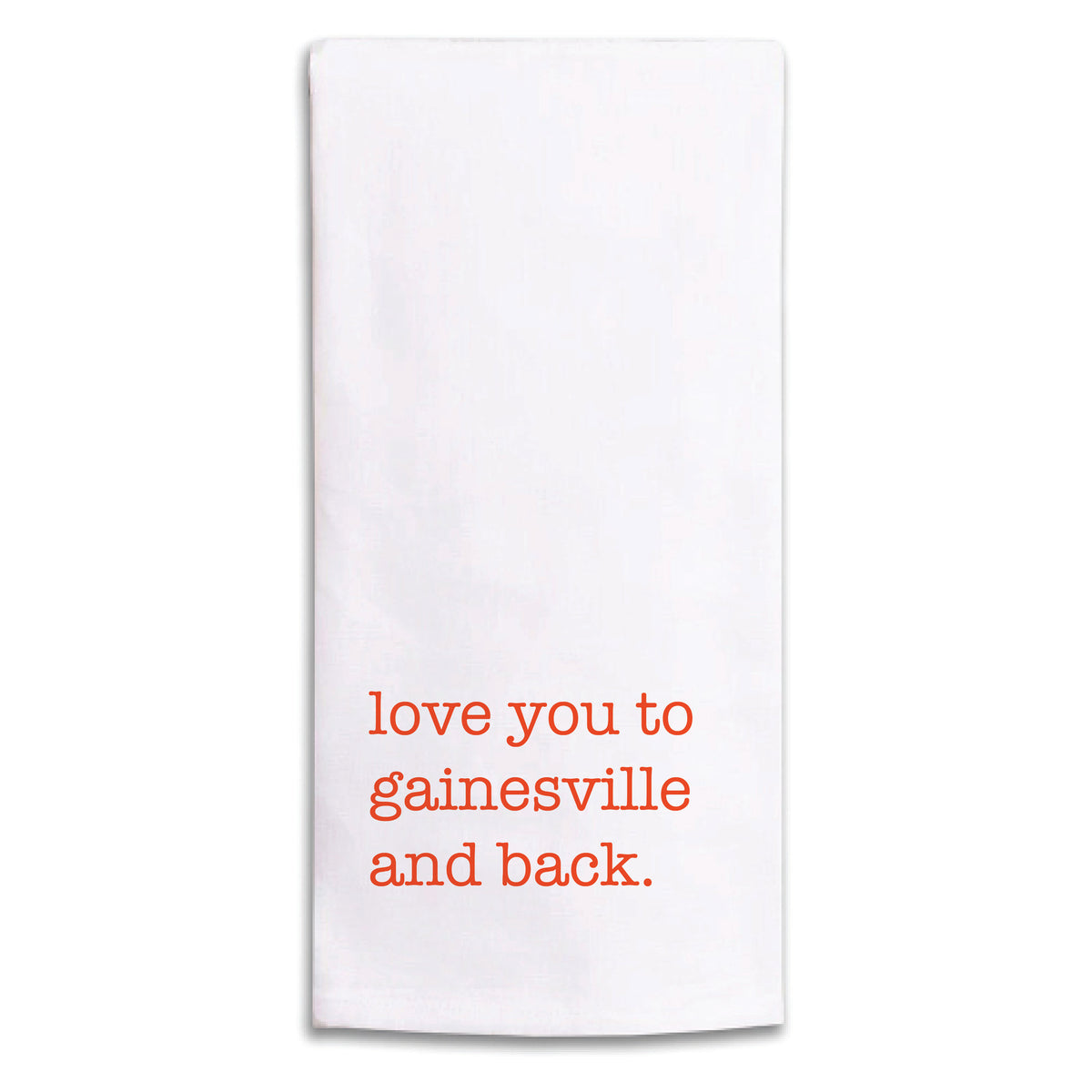 Love To Gainesville And Back Dark Orange Tea Towel