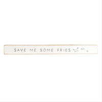 Save Me Some Fries Skinny Sign