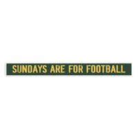 Sundays Are For Football Green And Yellow Skinny Sign