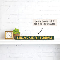 Sundays Are For Football Green And Yellow Skinny Sign
