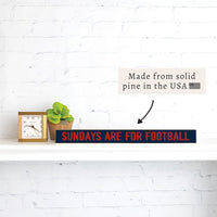 Sundays Are For Football Navy And Red Skinny Sign