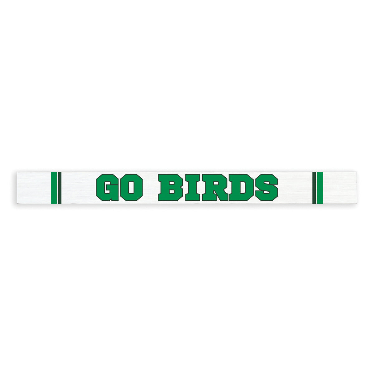 Go Birds Skinny Sign