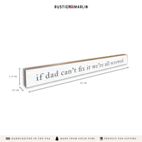If Dad Can’t Fix It Skinny Sign