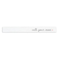 Call Your Mom Skinny Sign