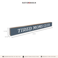 Tired Moms Club Skinny Sign