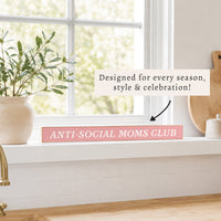 Anti-Social Moms Club Skinny Sign