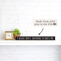I Raise Boys Skinny Sign