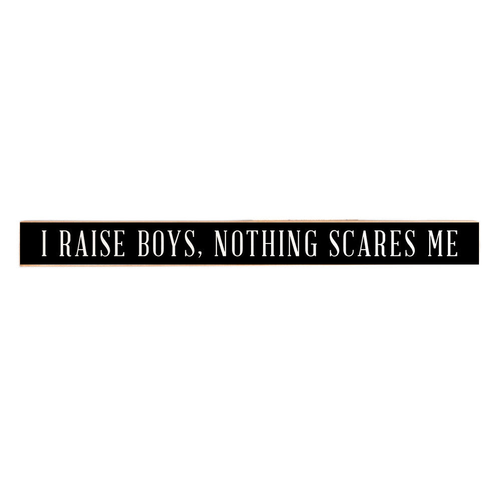 I Raise Boys Skinny Sign
