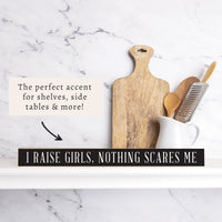 I Raise Girls Skinny Sign