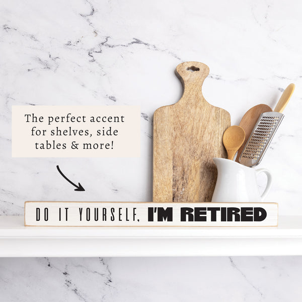 I'm Retired Skinny Sign